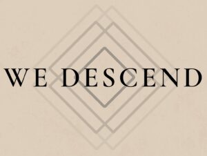 We Descend, The Complete Edition