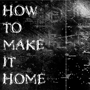 How to Make It Home